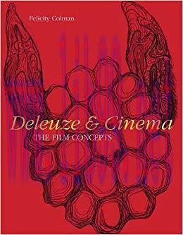 Deleuze and Cinema: The Film Concepts 1st Edition,