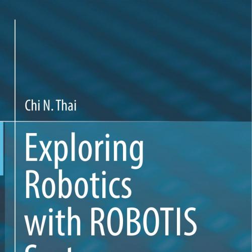 Exploring Robotics with ROBOTIS Systems 2nd Edition 3319598309