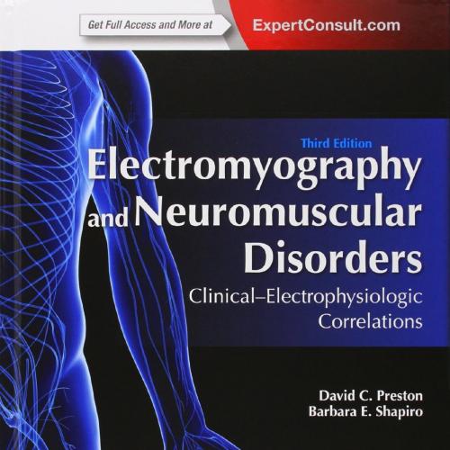 Electromyography and Neuromuscular Disorders_ Clinical-Electrophysiologic Correlations 3th - Pr...