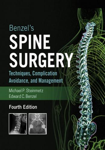 Benzel&rsquo;s Spine Surgery, 2-Volume Set Techniques, Complication Avoidance and Management 4th Edit...