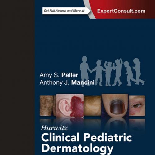 Hurwitz Clinical Pediatric Dermatology_ A Textbook of Skin Disorders of Childhood and Adolescen...