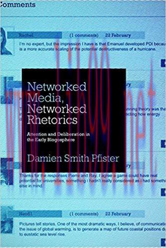 Networked Media, Networked Rhetorics: Attention and Deliberation in the Early Blogosphere (Rhet...