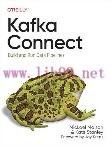 [FOX-Ebook]Kafka Connect: Build and Run Data Pipelines