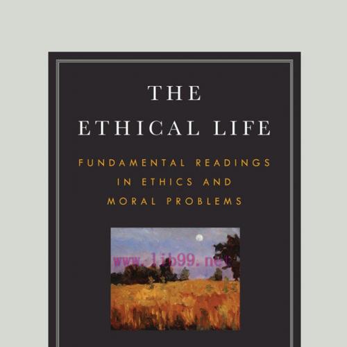 [AME]The Ethical Life - Fundamental Readings in Ethics and Moral Theory, 6th Edition (EPUB)