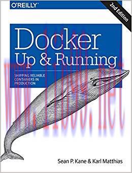 Docker: Up & Running: Shipping Reliable Containers in Production 2nd Edition,