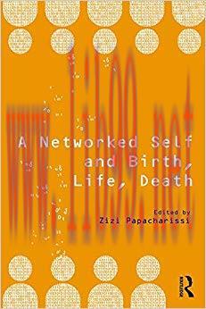 A Networked Self and Birth, Life, Death 1st Edition,