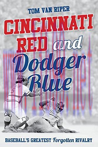 (PDF)Cincinnati Red and Dodger Blue: Baseball&rsquo;s Greatest Forgotten Rivalry