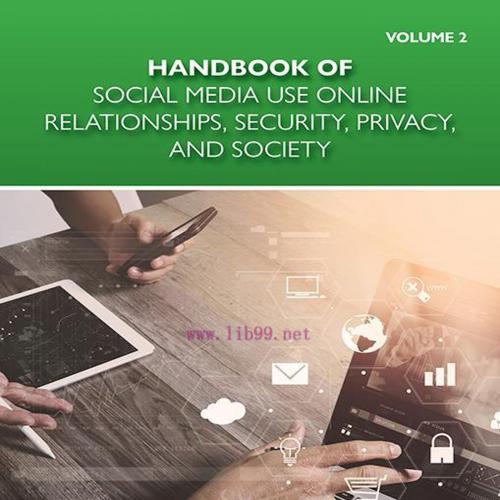 [AME]Handbook of Social Media Use Online Relationships, Security, Privacy, and Society, Volume ...