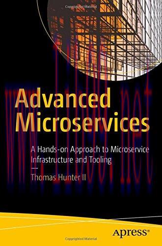 [FOX-Ebook]Advanced Microservices: A Hands-on Approach to Microservice Infrastructure and Tooli...