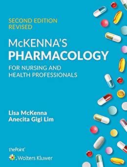 McKenna&rsquo;s Pharmacology for Nursing and Health Professionals Australia and New Zealand Edition