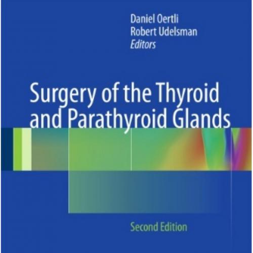 Surgery of the Thyroid and Parathyroid Glands, 2nd Edition by Daniel Oertli and Robert Udelsman...