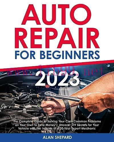 [FOX-Ebook]Auto Repair for Beginners: The Complete Guide to Solving Your Car's Common Problems ...