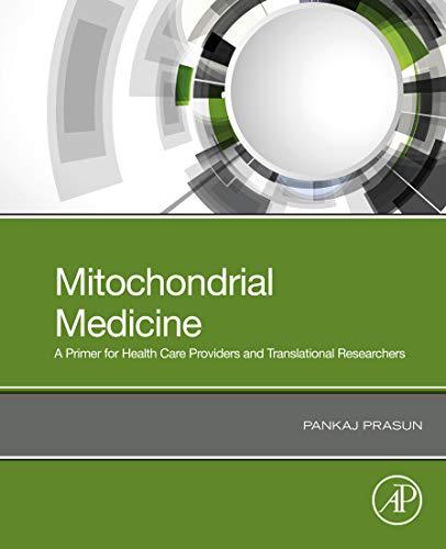 Mitochondrial Medicine A Primer for Health Care Providers and Translational Researchers