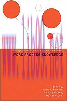 (PDF)Work Process Knowledge (Routledge Studies in Human Resource Development Book 5) 1st Editio...