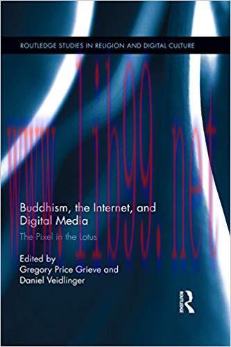 Buddhism, the Internet, and Digital Media: The Pixel in the Lotus (Routledge Studies in Religio...