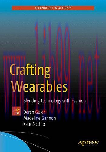 [FOX-Ebook]Crafting Wearables: Blending Technology with Fashion