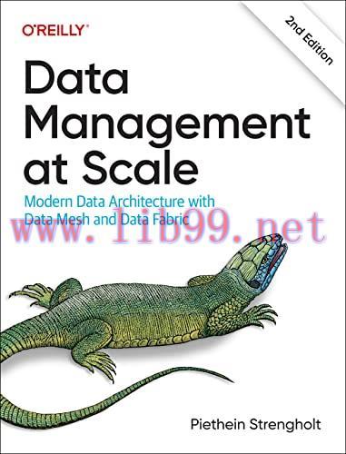 [FOX-Ebook]Data Management at Scale: Modern Data Architecture with Data Mesh and Data Fabric, 2...