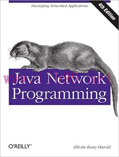Java Network Programming: Developing Networked Applications 4th Edition,