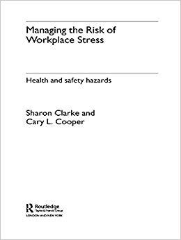 (PDF)Managing the Risk of Workplace Stress Health and Safety Hazards 1st Edition