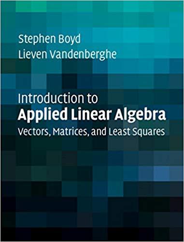 (PDF)Introduction to Applied Linear Algebra Vectors, Matrices, and Least Squares 1st Edition