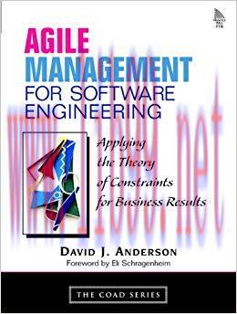 Agile Management for Software Engineering: Applying the Theory of Constraints for Business Resu...