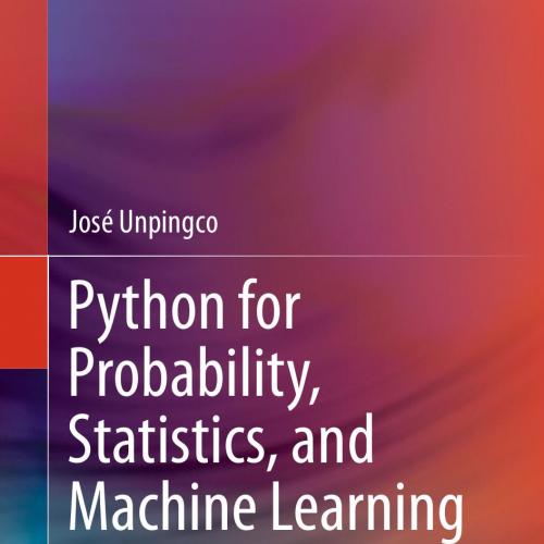 Python for Probability, Statistics, and Machine Learning 2th