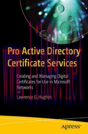[FOX-Ebook]Pro Active Directory Certificate Services: Creating and Managing Digital Certificate...