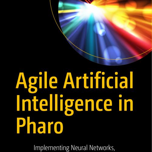 Agile Artificial Intelligence in Pharo