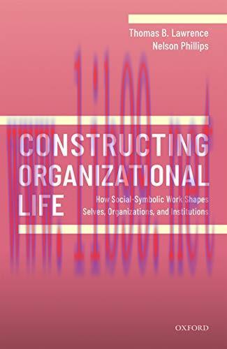 (PDF)Constructing Organizational Life: How Social-Symbolic Work Shapes Selves, Organizations, a...