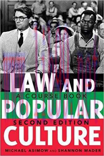 Law and Popular Culture: A Course Book (2nd Edition) (Politics, Media, and Popular Culture 8) 2...