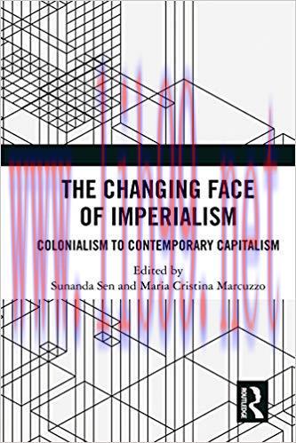 The Changing Face of Imperialism: Colonialism to Contemporary Capitalism 1st Edition,