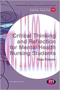 [AME]Critical Thinking and Reflection for Mental Health Nursing Students (Transforming Nursing ...