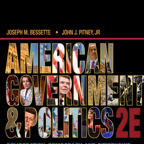 American Government and Politics_ Deliberation, Democracy and Citizenship - Joseph M. Bessette ...