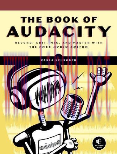 [FOX-Ebook]The Book of Audacity: Record, Edit, Mix, and Master with the Free Audio Editor