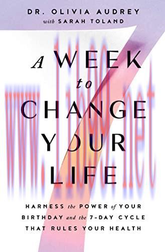 [AME]A Week to Change Your Life: Harness the Power of Your Birthday and the 7-Day Cycle That Ru...