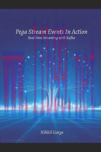 [FOX-Ebook]Pega Stream Events In Action: Real-time Streaming with Kafka