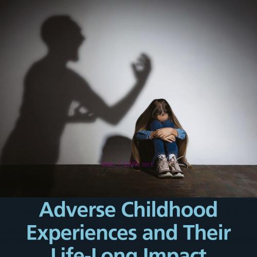 [AME]Adverse Childhood Experiences and Their Life-Long Impact (Original PDF)