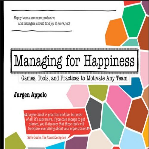 Managing for Happiness Games, Tools, and Practices to
