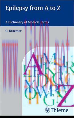[AME]Epilepsy from_ A - Z: Dictionary of Medical Terms