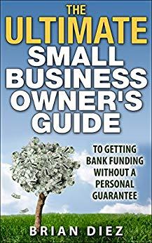 (PDF)The Ultimate Small Business Owner&rsquo;s Guide to Getting Bank Funding