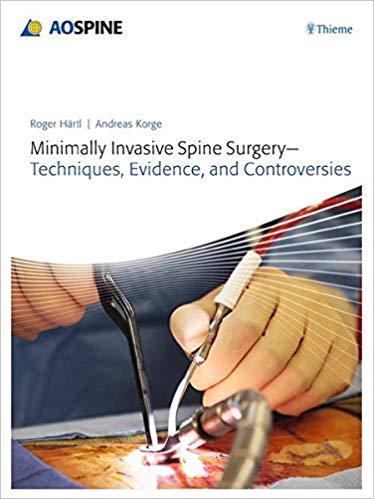 Minimally Invasive Spine Surgery Techniques, Evidence, and Controversies, 1e [Thieme] [2012]