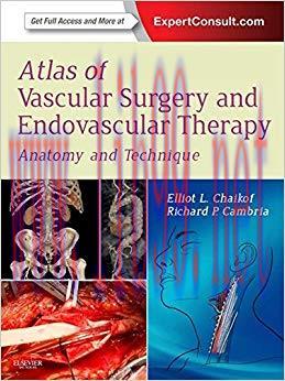 (PDF)Atlas of Vascular Surgery and Endovascular Therapy E-Book: Anatomy and Technique 1st Editi...