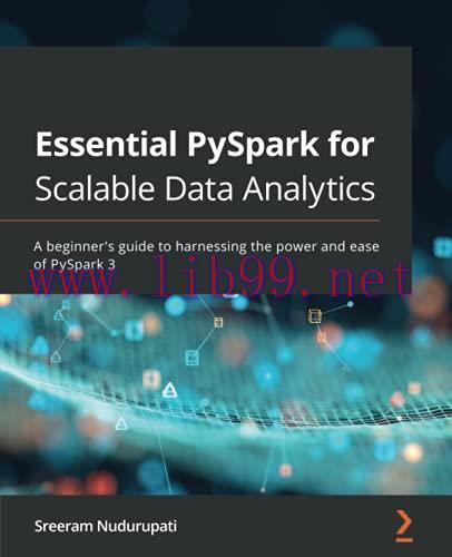 [FOX-Ebook]Essential PySpark for Scalable Data Analytics: A beginner's guide to harnessing the ...