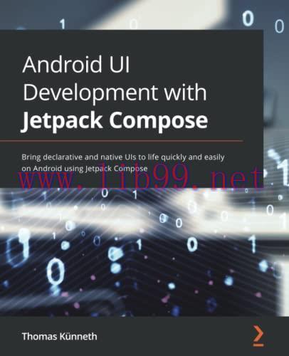 [FOX-Ebook]Android UI Development with Jetpack Compose: Bring declarative and native UIs to lif...