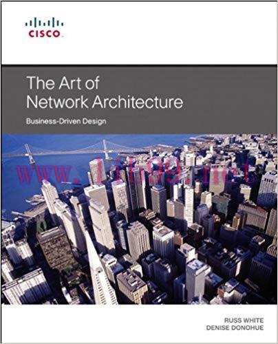 The Art of Network Architecture: Business-Driven Design (Networking Technology) 1st Edition,