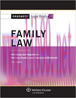Casenote Legal Briefs: Family Law, Keyed to Weisberg and Appleton, Fifth Edition 5th Edition,