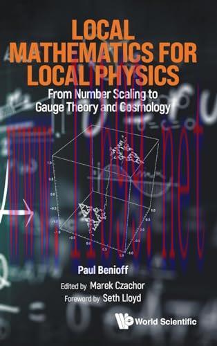 [FOX-Ebook]Local Mathematics For Local Physics: From_ Number Scaling To Guage Theory And Cosmol...