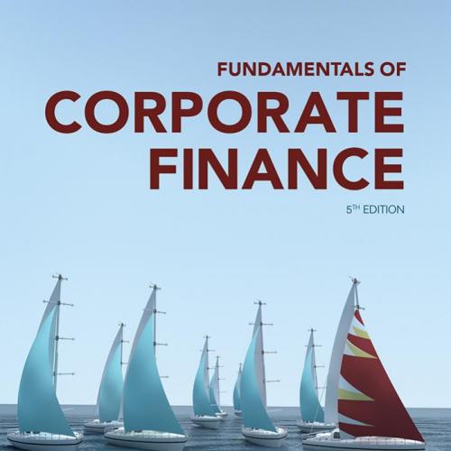 Fundamentals of Corporate Finance 5th Edition By Jonathan Berk 120Yuan