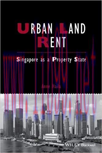 Urban Land Rent: Singapore as a Property State (IJURR Studies in Urban and Social Change Book S...
