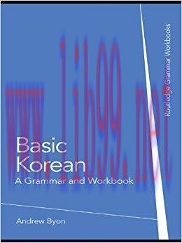 Basic Korean: A Grammar and Workbook (Grammar Workbooks) 1st Edition,